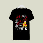 Just a Girl in love with her Pooh 3 T Shirt