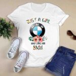Just a girl who loves her BMW 0 T Shirt