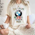 Just a girl who loves her BMW 1 T Shirt