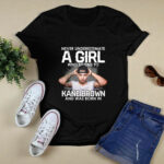 Kane Never Underestimate A Girl Who Listens To Brown And Was Born In June 4 T Shirt