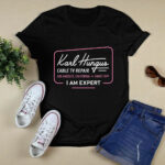 Karl Hungus cable TV repair I am exper 4 T Shirt