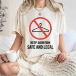 Keep Abortion Safe And Legal 1 T Shirt