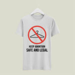 Keep Abortion Safe And Legal 5 T Shirt