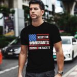 Keep The Immigrants Deport The Racists 0 T Shirt