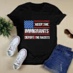 Keep The Immigrants Deport The Racists 3 T Shirt