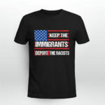 Keep The Immigrants Deport The Racists 4 T Shirt