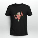 Keep your politics out of my uterus 4 T Shirt