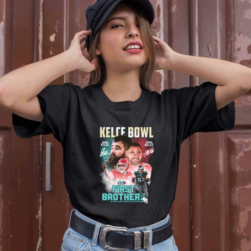 Kelce Bowl Jason Kelce And Travis Kelce First Brothers 0 T Shirt