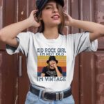 Kid Rock Girl Im Not Old Im Vintage 2 T Shirt