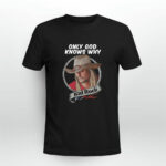 Kid Rock Only god know why 2 T Shirt