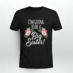 Kids Im Going To Be A Big Sis Floral Promoted To Big Sister 4 T Shirt