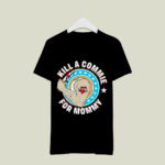 Kill A Commie For Mommy 2 T Shirt