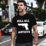 Kill all artists short gun 0 T Shirt
