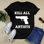 Kill all artists short gun 4 T Shirt