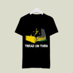 Killdozer tread on them 4 T Shirt