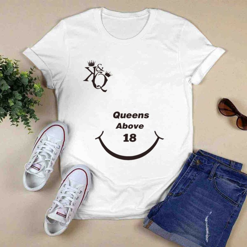 Kings And Queens Above 18 Tiktok 0 T Shirt