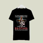 Knights Templar Lion In Your Darkest Hour When The Demons Come Call On Me Brother 4 T Shirt