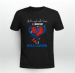 Kyle Larson Just a girl who loves Nascar and Kyle Larson 1 T Shirt