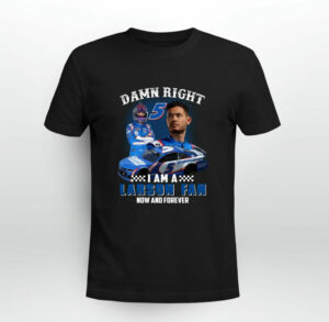 Kyle Larson Nascar Damn right I am a Larson fan now and forever 0 T Shirt