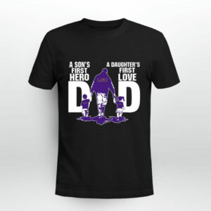 LSU Dad sons first hero daughters first love 0 T Shirt