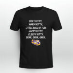 LSU Tigers soft kitty warm kitty little ball of fur happy 0 T Shirt