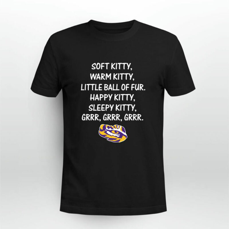 Lsu Tigers Soft Kitty Warm Kitty Little Ball Of Fur Happy 0 T Shirt