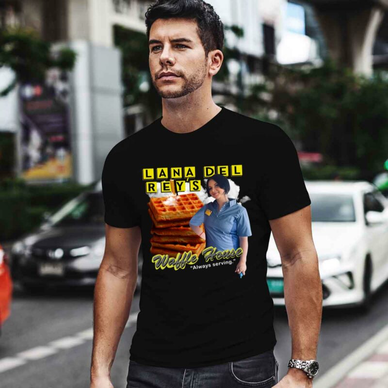 Lana Del Reys Waffle House Always Serving 0 T Shirt