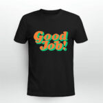 Larry June Merch Good Job 4 T Shirt