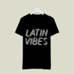Latin Vibes 4 T Shirt