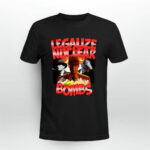Legalize Nuclear Bombs 2 T Shirt