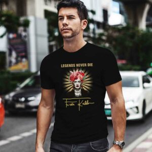 Legends Never Die Frida Kahlo 0 T Shirt