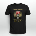 Legends Never Die Frida Kahlo 3 T Shirt
