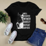 Leia Organa Well Behaved Women Rarely Defeat Empires 3 T Shirt