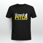 Let Hernan Pitch Hernan Perez 3 T Shirt
