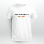 Let The Homies Be Gay In Peace Lgbt 4 T Shirt