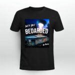 Lets Get Bedarded 2 T Shirt