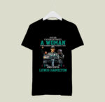 Lewis Hamilton 44 A Woman and loves 2 T Shirt
