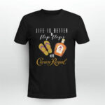 Life Is Better In Flip Flops With Crown Royal 2 T Shirt