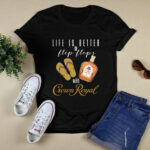 Life Is Better In Flip Flops With Crown Royal 4 T Shirt