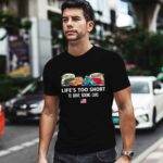 Lifes Too Short To Drive Boring Cars 0 T Shirt