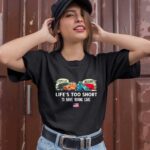 Lifes Too Short To Drive Boring Cars 1 T Shirt