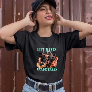 Lift Maxes Evade Taxes 0 T Shirt