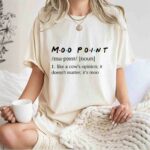 Like A Cow is Opinion It Does not Matter Moo Point Definition 1 T Shirt