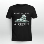 Lion Fear Is Not A Virtue 2 T Shirt