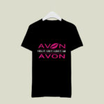 Lip avon I sell it I use it I love it I am 2 T Shirt