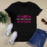 Lip avon I sell it I use it I love it I am 4 T Shirt