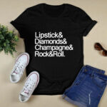 Lipstick And Diamonds And Champagne And Rock And Roll 3 T Shirt