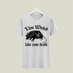 Live Weird Fake Your Death Opossum 4 T Shirt