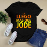 Llego Mas Que Jode 2 T Shirt