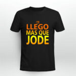 Llego Mas Que Jode 3 T Shirt